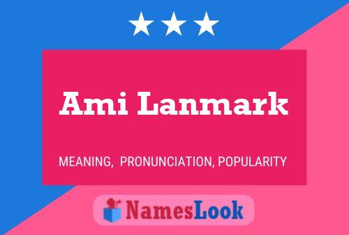 Ami Lanmark Name Poster