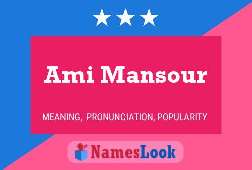 Ami Mansour Name Poster