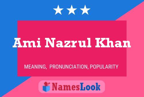 Ami Nazrul Khan Name Poster