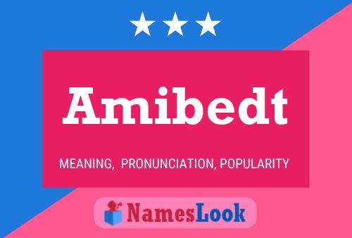 Amibedt Name Poster