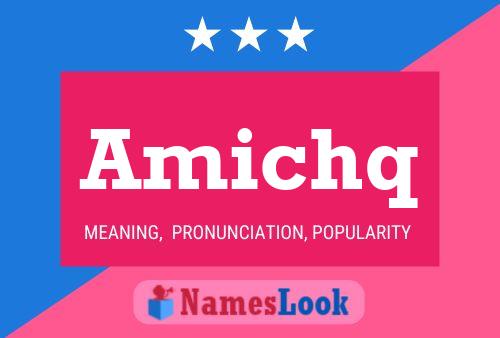 Amichq Name Poster