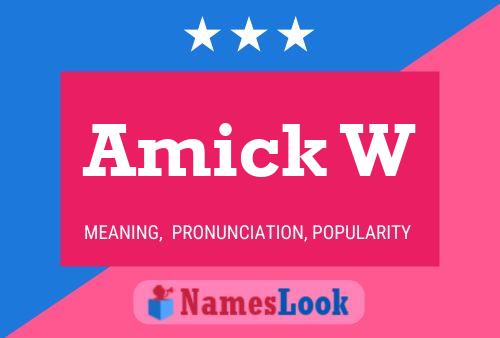 Amick W Name Poster