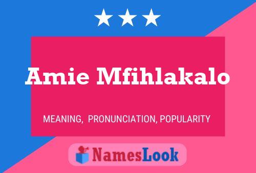 Amie Mfihlakalo Name Poster