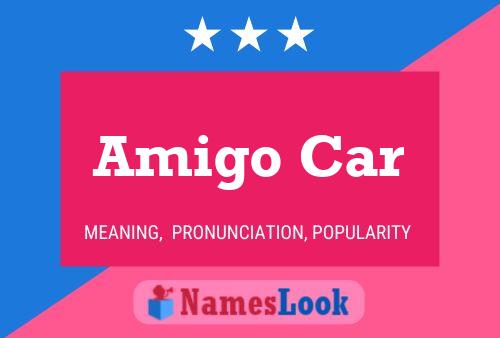 Amigo Car Name Poster