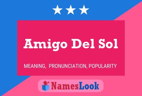 Amigo Del Sol Name Poster