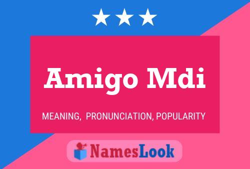 Amigo Mdi Name Poster