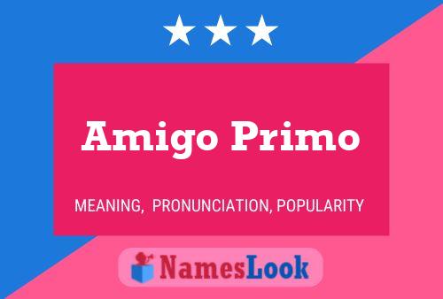 Amigo Primo Name Poster