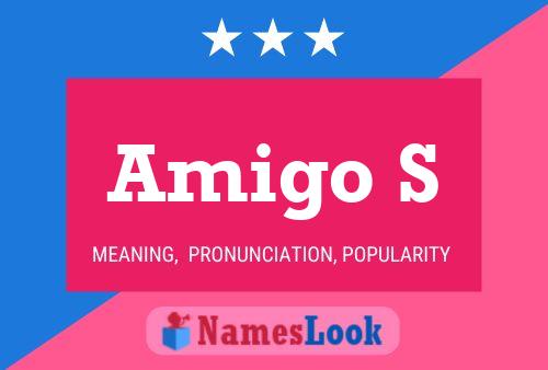 Amigo S Name Poster