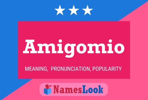 Amigomio Name Poster