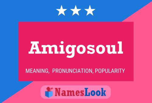 Amigosoul Name Poster