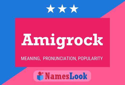 Amigrock Name Poster