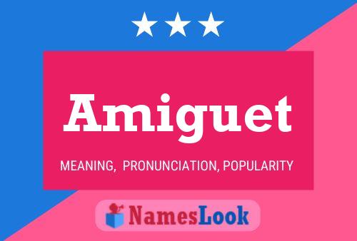 Amiguet Name Poster