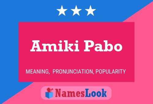 Amiki Pabo Name Poster