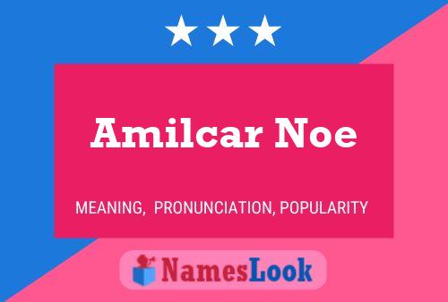 Amilcar Noe Name Poster