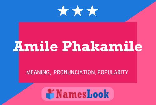 Amile Phakamile Name Poster