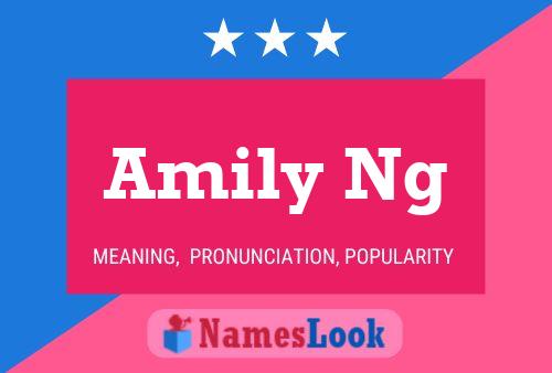 Amily Ng Name Poster