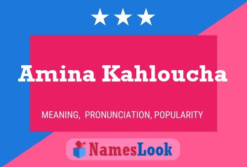 Amina Kahloucha Name Poster