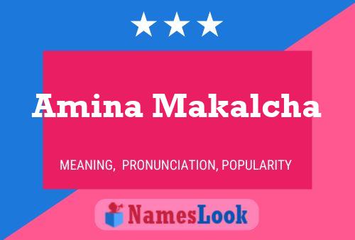 Amina Makalcha Name Poster