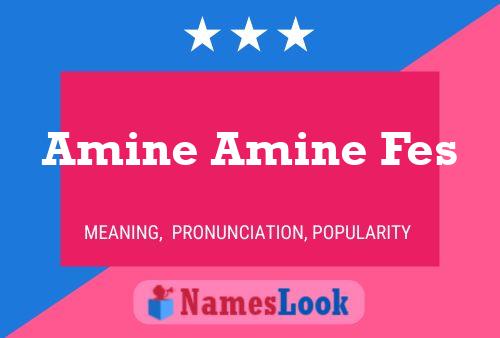 Amine Amine Fes Name Poster