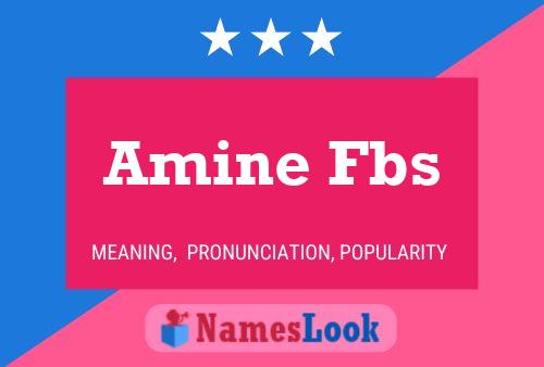 Amine Fbs Name Poster