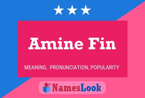 Amine Fin Name Poster