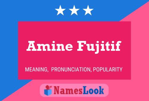 Amine Fujitif Name Poster