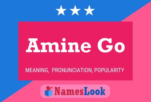 Amine Go Name Poster