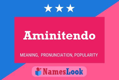 Aminitendo Name Poster