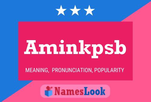 Aminkpsb Name Poster