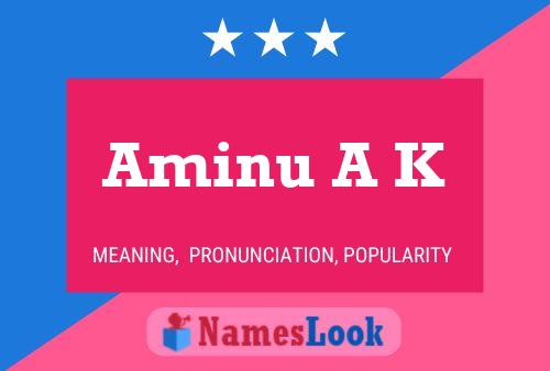 Aminu A K Name Poster