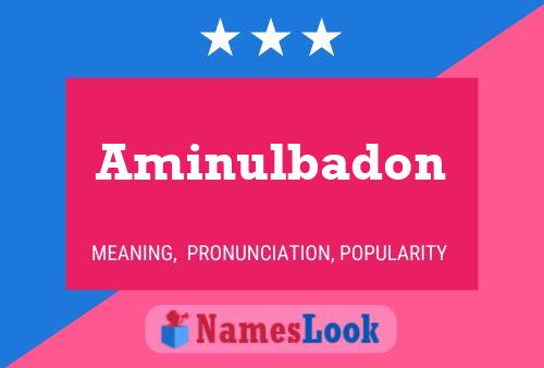 Aminulbadon Name Poster