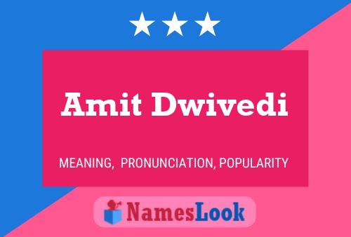 Amit Dwivedi Name Poster