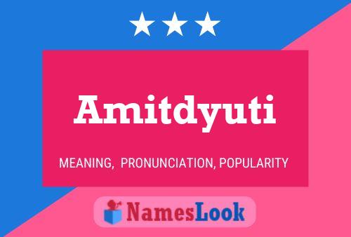 Amitdyuti Name Poster