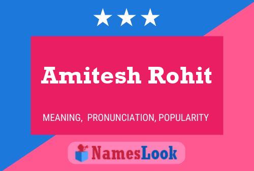 Amitesh Rohit Name Poster