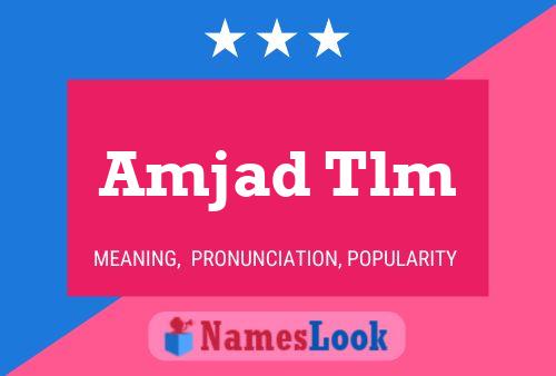 Amjad Tlm Name Poster