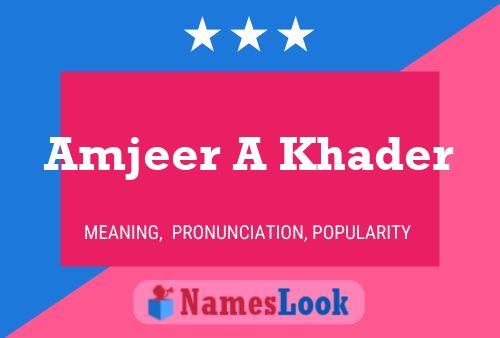 Amjeer A Khader Name Poster