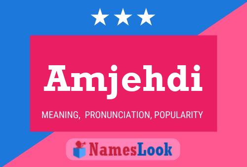 Amjehdi Name Poster