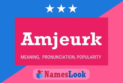 Amjeurk Name Poster