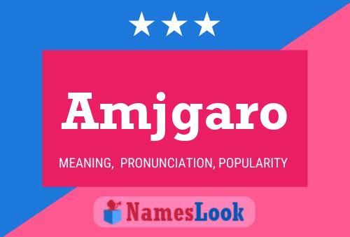 Amjgaro Name Poster