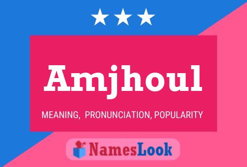 Amjhoul Name Poster