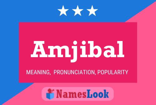 Amjibal Name Poster