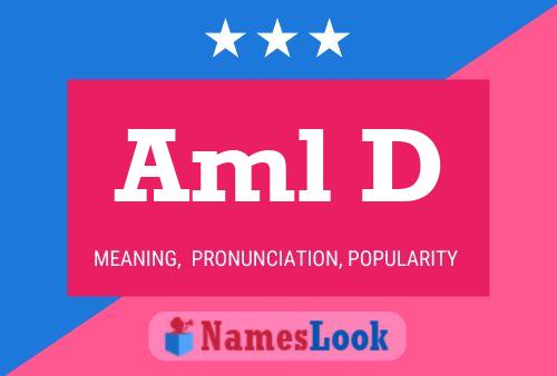 Aml D Name Poster