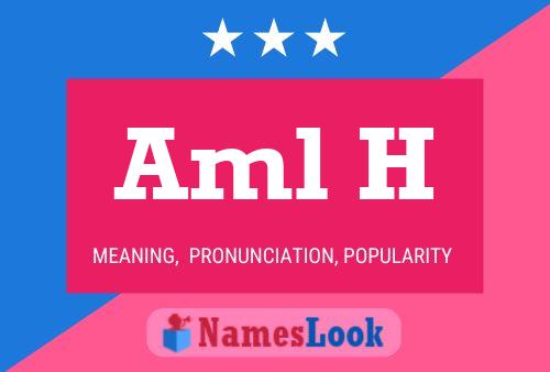 Aml H Name Poster