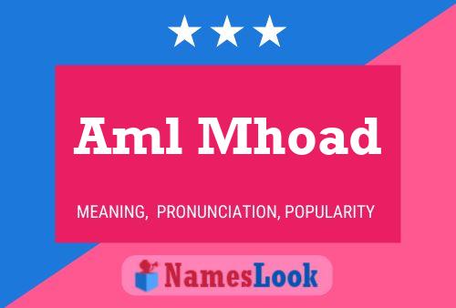 Aml Mhoad Name Poster