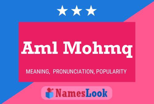 Aml Mohmq Name Poster