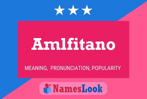 Amlfitano Name Poster