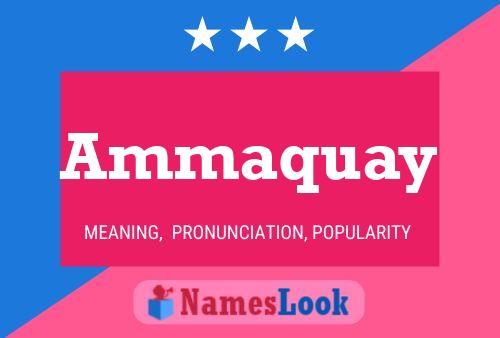 Ammaquay Name Poster