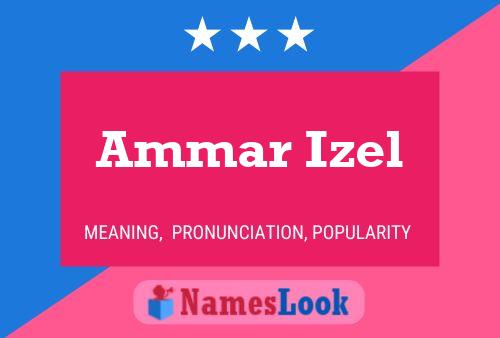 Ammar Izel Name Poster