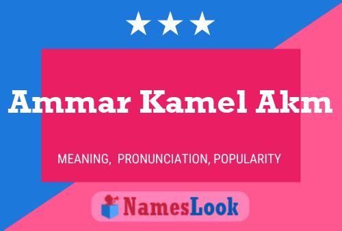 Ammar Kamel Akm Name Poster