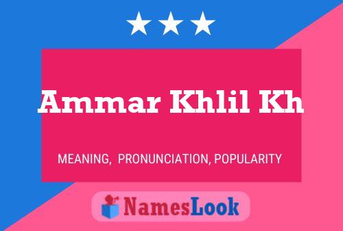 Ammar Khlil Kh Name Poster